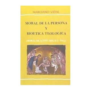 Moral de la persona y bioetica teologica ( moral de actitudes, II-1° parte)